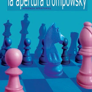 Aprenda aperturas. La Apertura Trompowsky