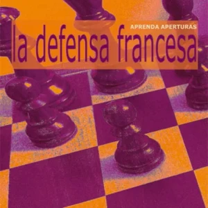 Aprenda aperturas. La Defensa Francesa