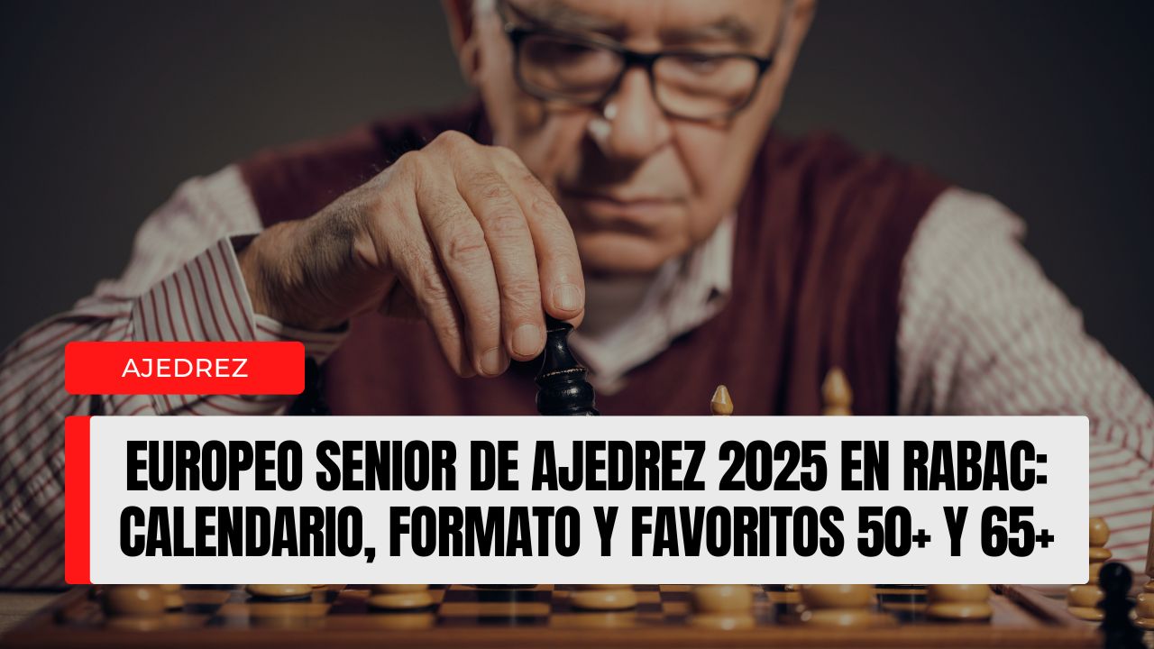 Europeo Senior de Ajedrez 2025 en Rabac calendario, formato y favoritos 50+ y 65+