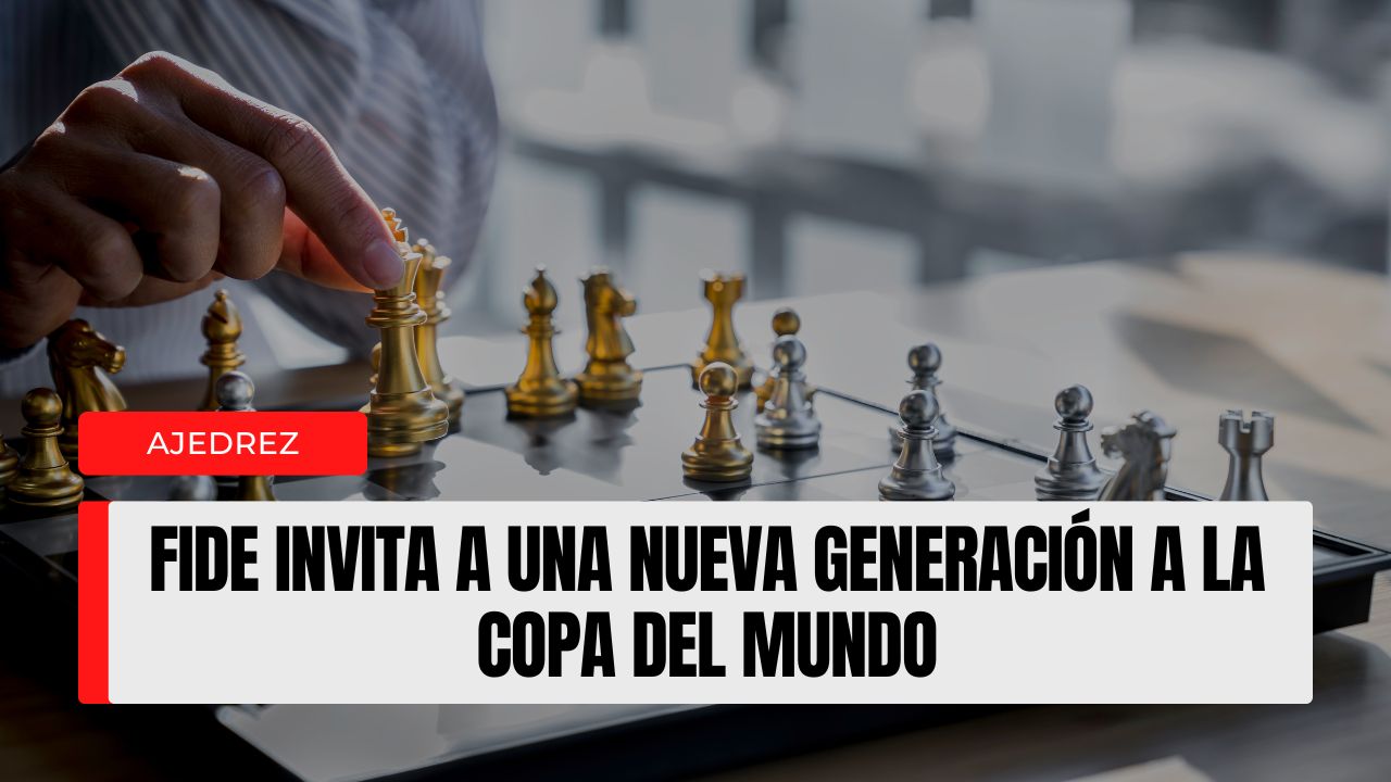 FIDE invita a una nueva generación a la Copa del Mundo