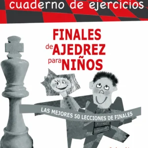 Finales de ajedrez para niños. Cuaderno de ejercicios
