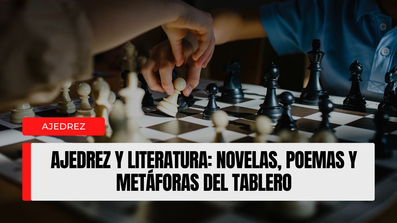 Ajedrez y literatura novelas, poemas y metáforas del tablero
