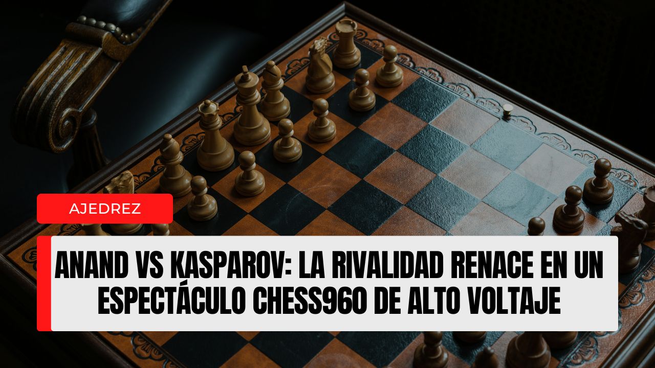 Anand vs Kasparov la rivalidad renace en un espectáculo Chess960 de alto voltaje