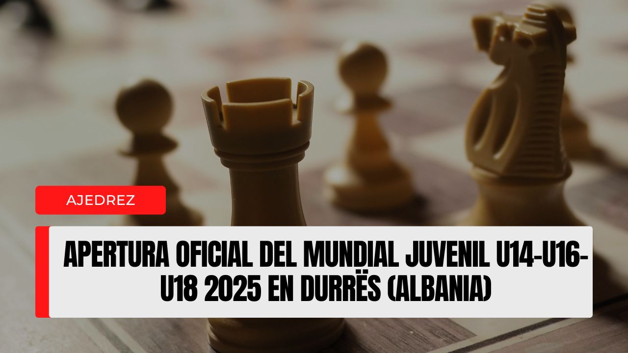 Apertura oficial del Mundial Juvenil U14–U16–U18 2025 en Durrës (Albania)
