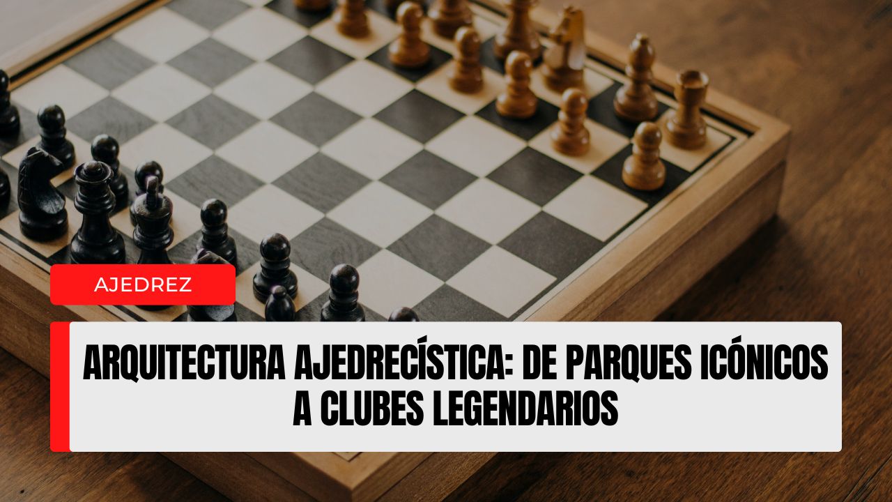 Arquitectura ajedrecística: de parques icónicos a clubes legendarios (y cómo montar tu rincón de estudio en casa)