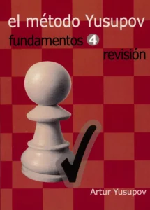 El Método Yusupov. Fundamentos 4. Revisión