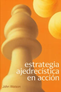 Estrategia ajedrecística en acción