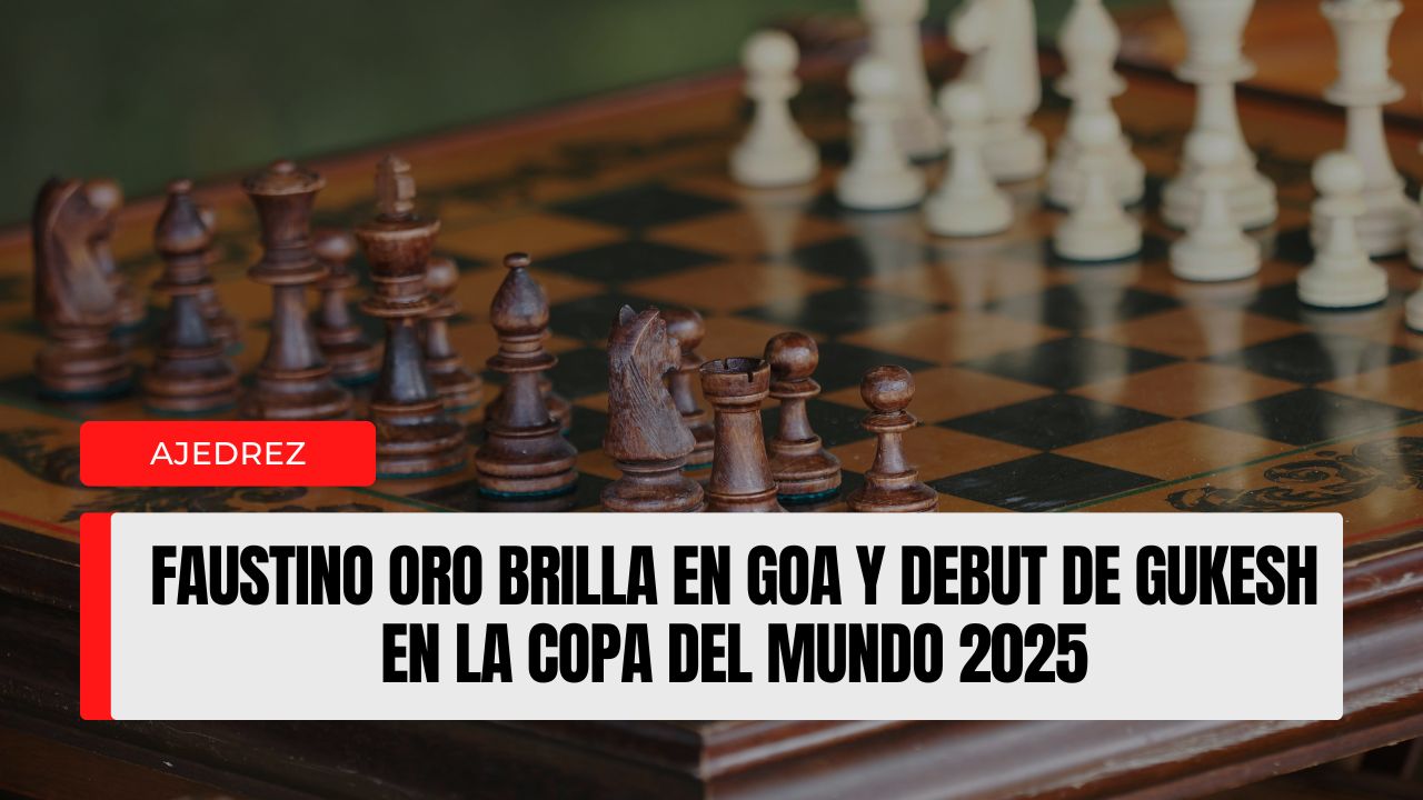 Faustino Oro brilla en Goa y debut de Gukesh en la Copa del Mundo 2025
