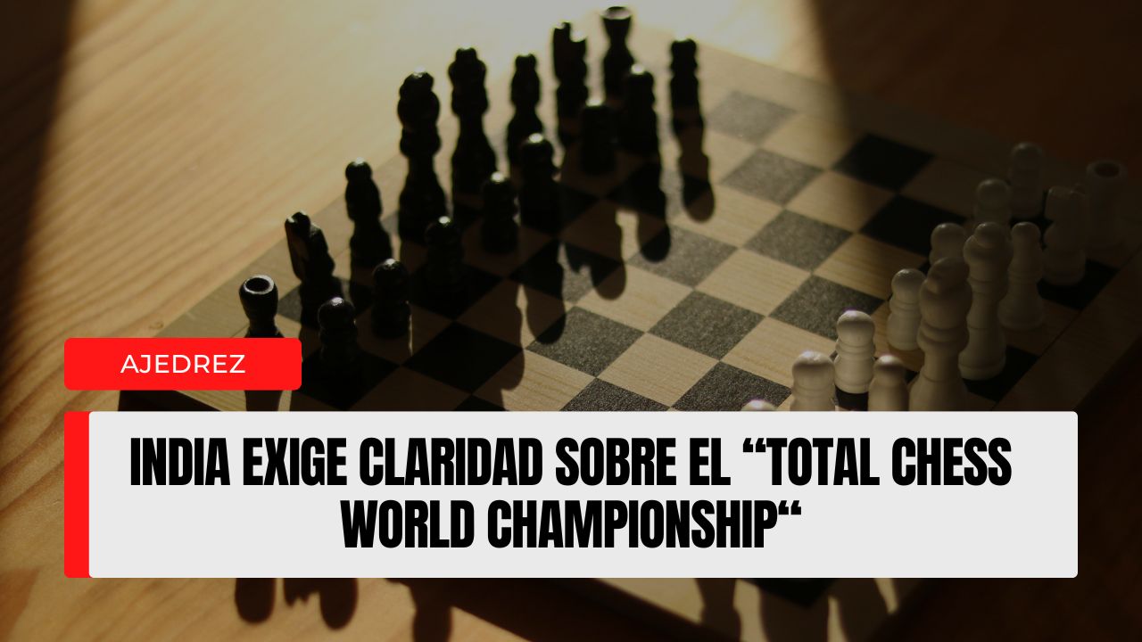 India pide claridad sobre la clasificación del “Total Chess World Championship”: qué se cuestiona y por qué afecta al ciclo mundial