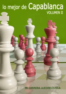 Lo mejor de Capablanca. Volumen 2