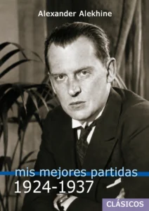 Mis mejores partidas (1924-1937) (Nueva Edición)
