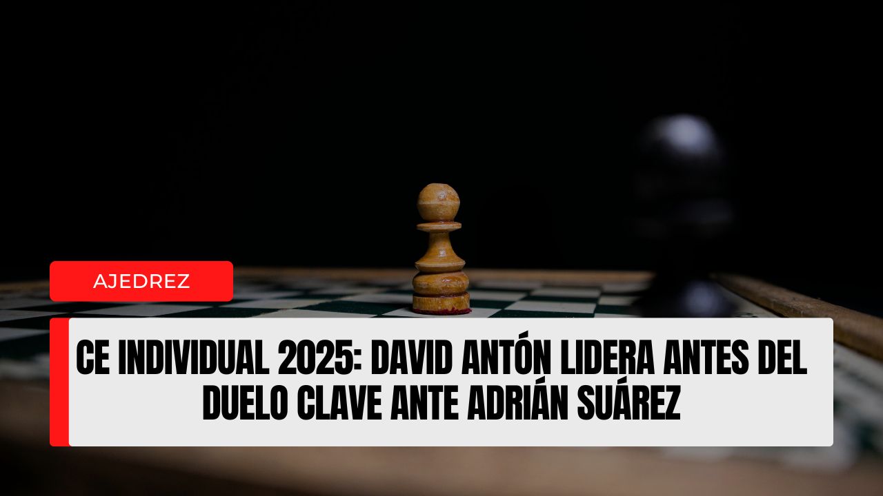 CE Individual 2025 David Antón lidera antes del duelo clave ante Adrián Suárez