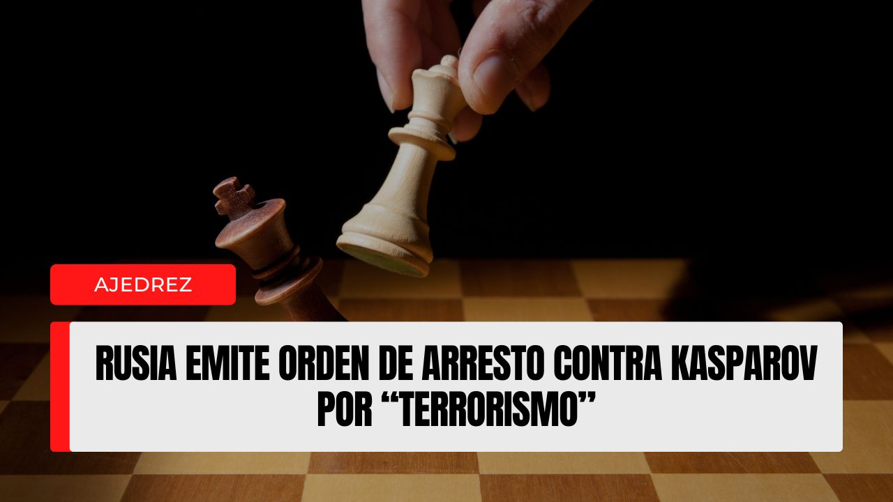 Kasparov, en la mira del Kremlin: Rusia emite una orden de arresto por “terrorismo” contra el excampeón mundial de ajedrez