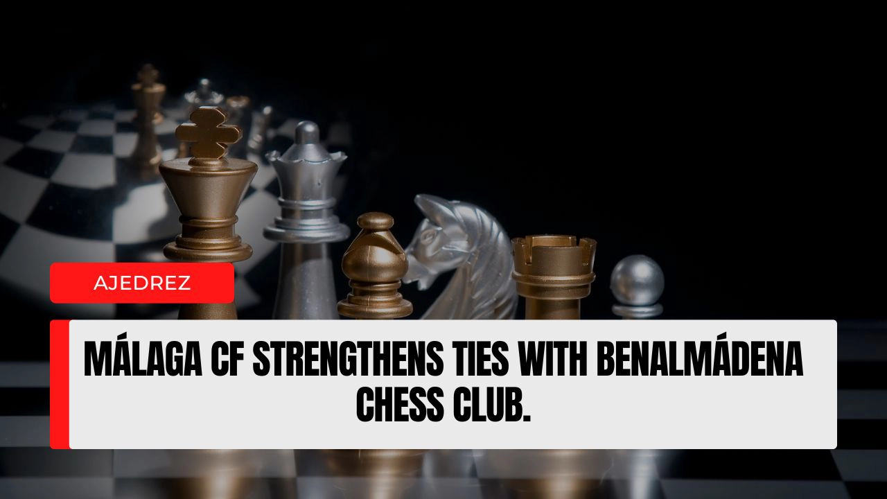 Málaga CF strengthens ties with Benalmádena Chess Club.