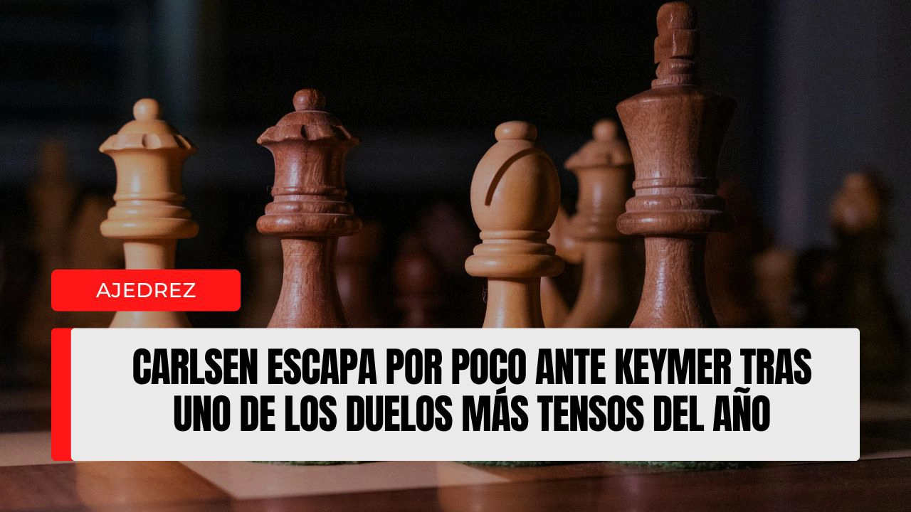 Carlsen escapa por poco ante Keymer tras uno de los duelos más tensos del año