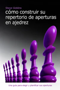 Cómo construir su repertorio de aperturas