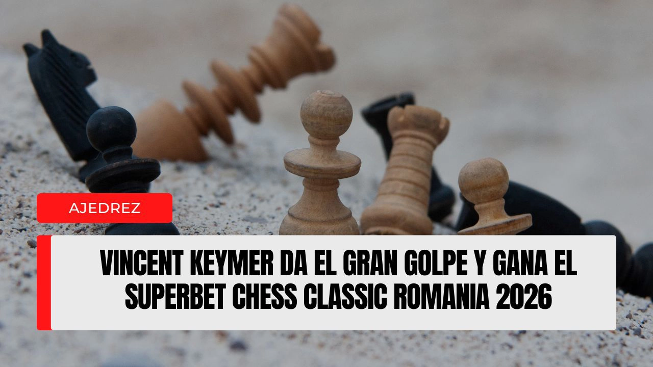 Vincent Keymer da el gran golpe y gana el Superbet Chess Classic Romania 2026.