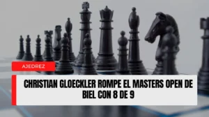 Christian Gloeckler conquista Biel con 14 años y una norma de GM