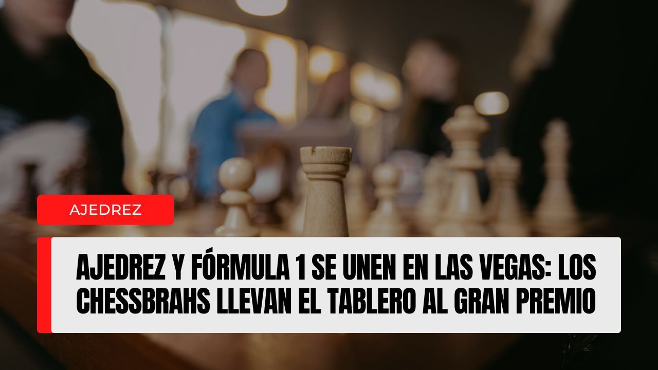Ajedrez y Fórmula 1 se unen en Las Vegas los ChessBrahs llevan el tablero al Gran Premio