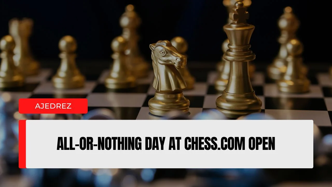 All-or-nothing day at Chess.com Open