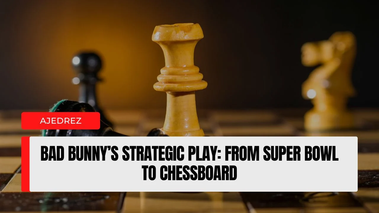 Bad Bunny’s Strategic Play From Super Bowl to Chessboard