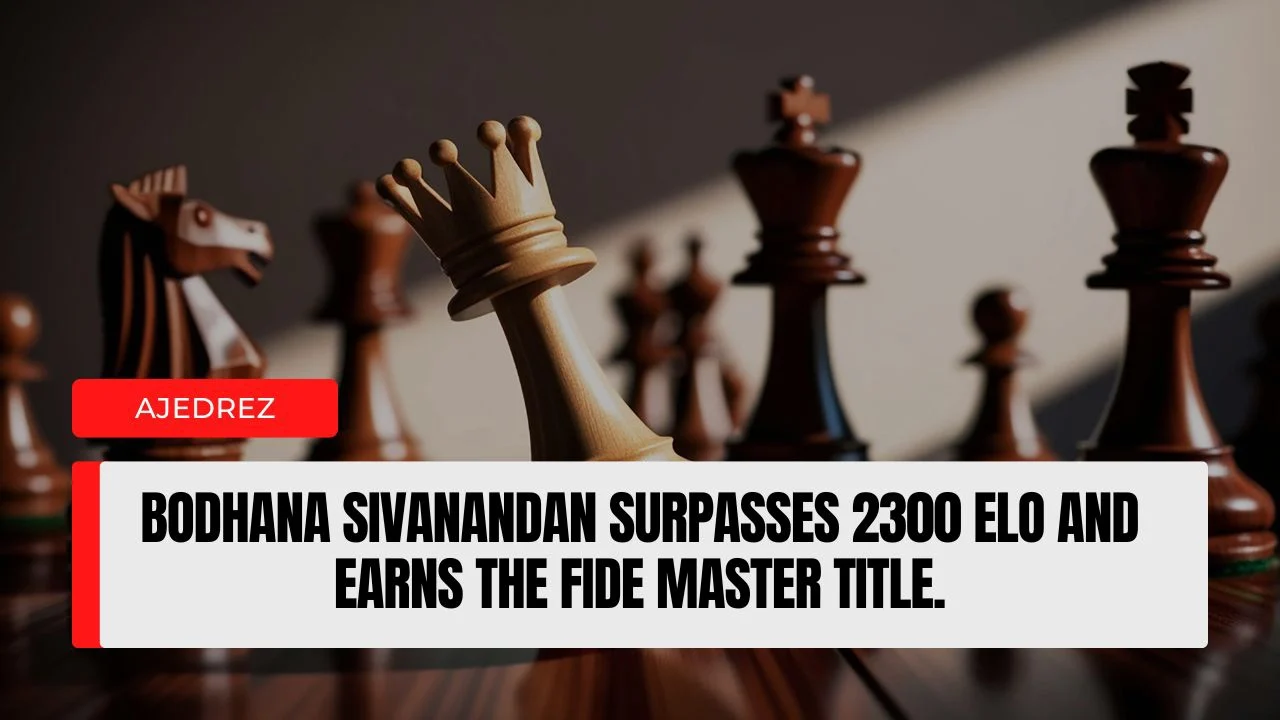 Bodhana Sivanandan surpasses 2300 Elo and earns the FIDE Master title.