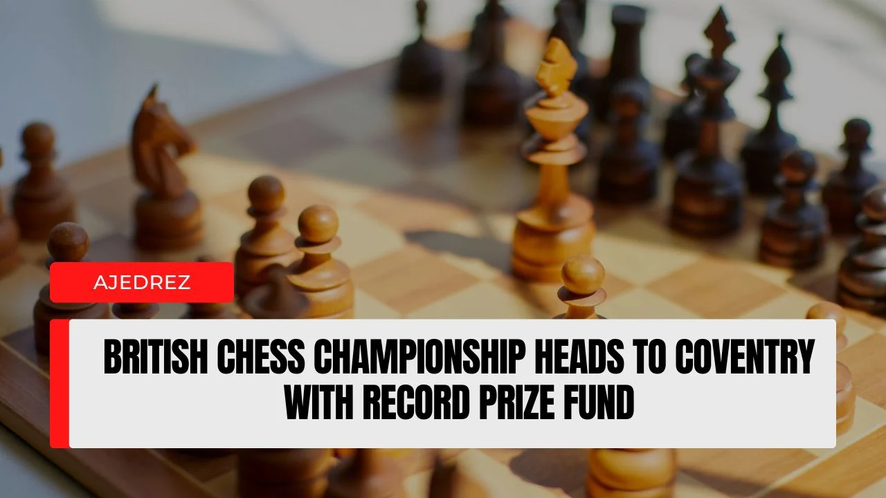 British Chess Championship Heads to Coventry With Record Prize Fund