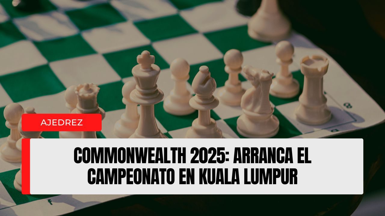 Commonwealth 2025 arranca el campeonato en Kuala Lumpur
