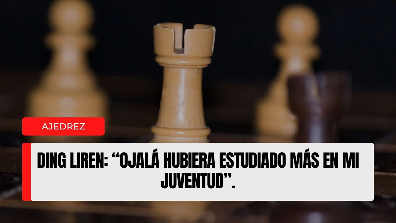 Ding Liren “Ojalá hubiera estudiado más en mi juventud”