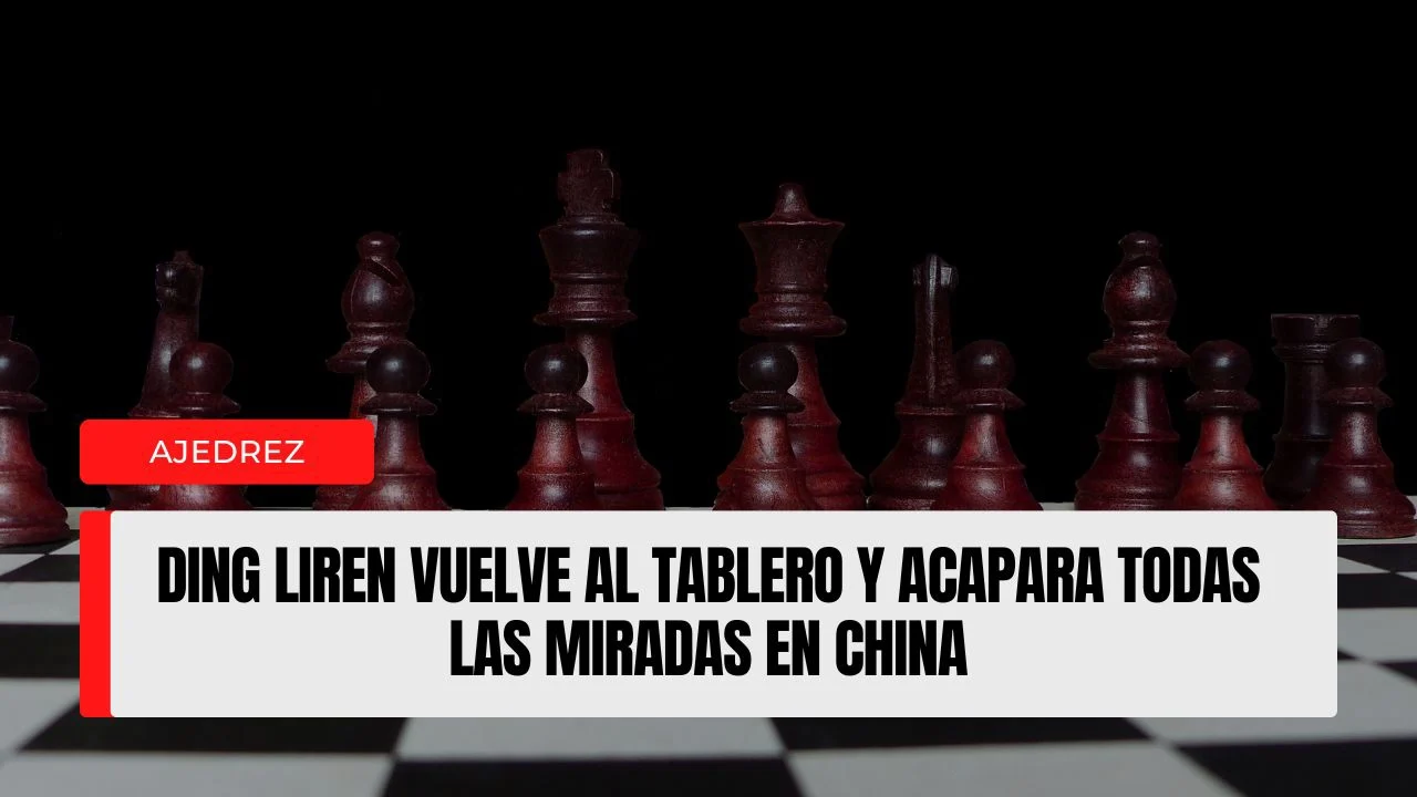 Ding Liren vuelve al tablero y acapara todas las miradas en China.