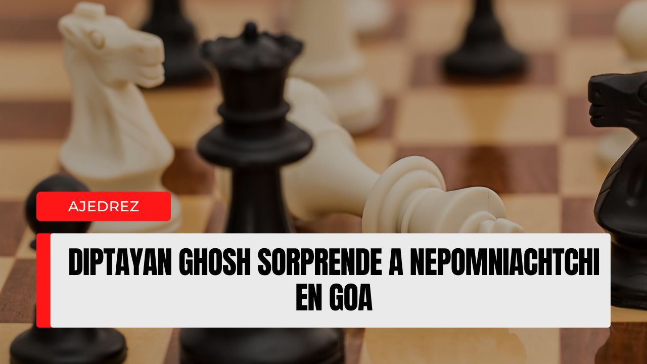 Diptayan Ghosh sorprende a Nepomniachtchi en Goa