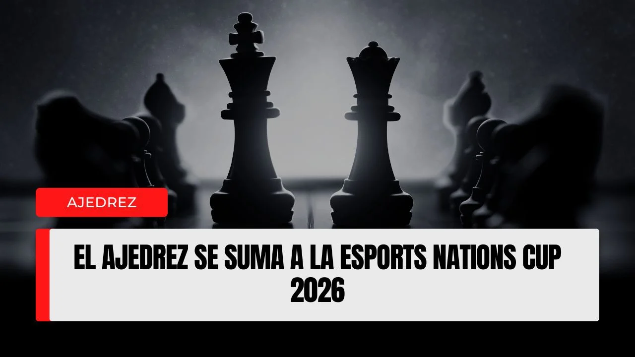 El ajedrez se suma a la Esports Nations Cup 2026