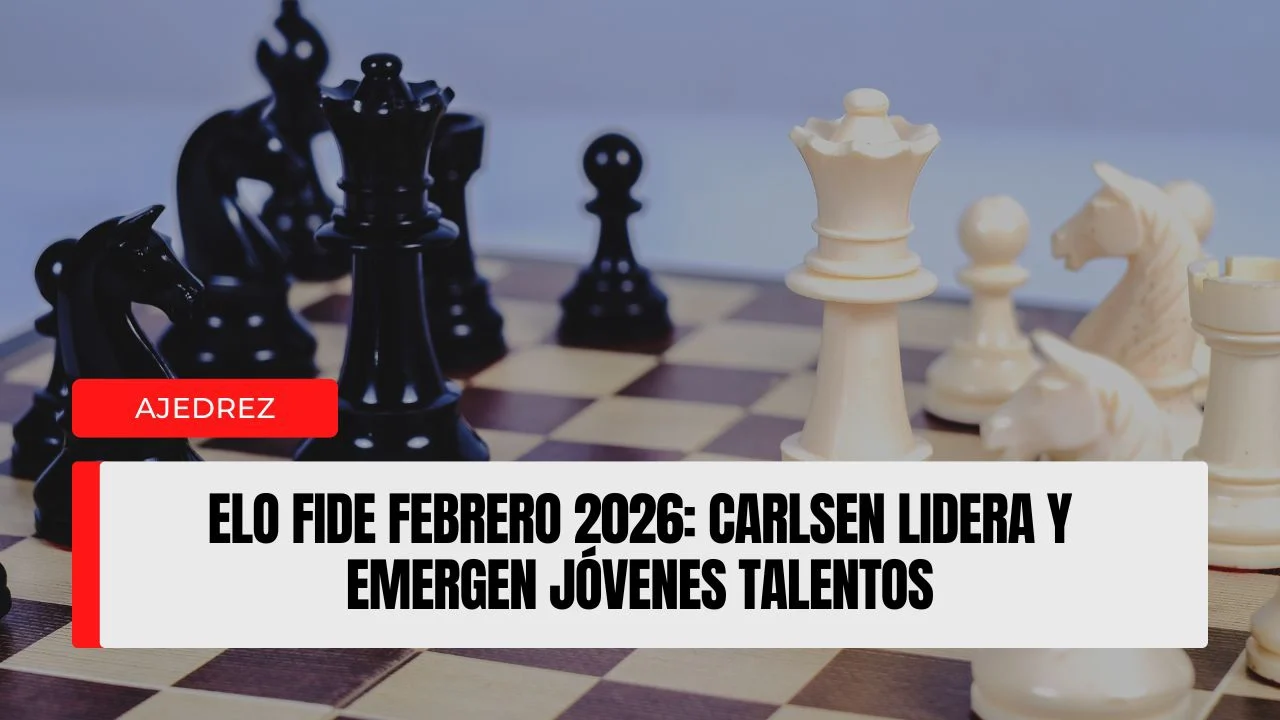 Elo FIDE febrero 2026 Carlsen lidera y emergen jóvenes talentos