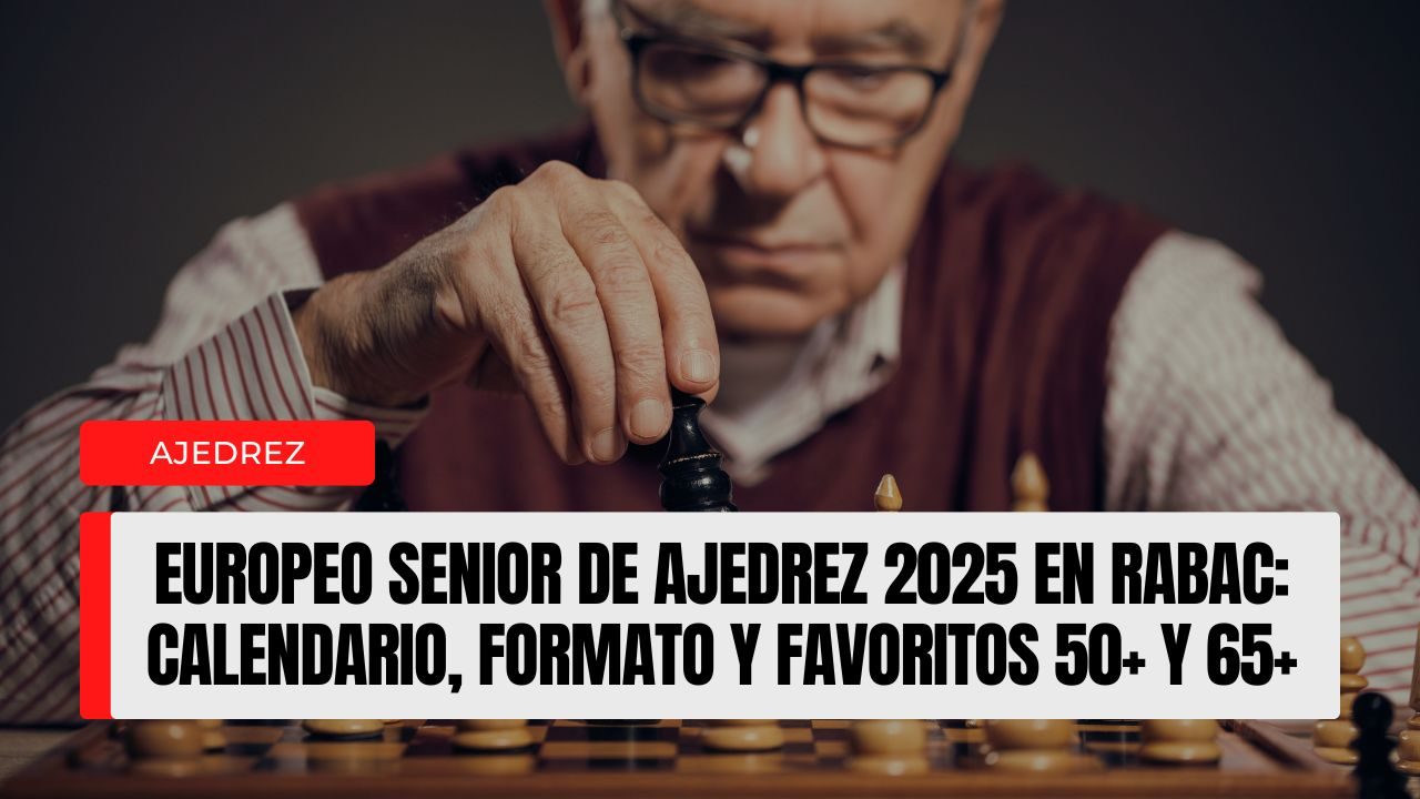 Europeo Senior de Ajedrez 2025 en Rabac calendario, formato y favoritos 50+ y 65+