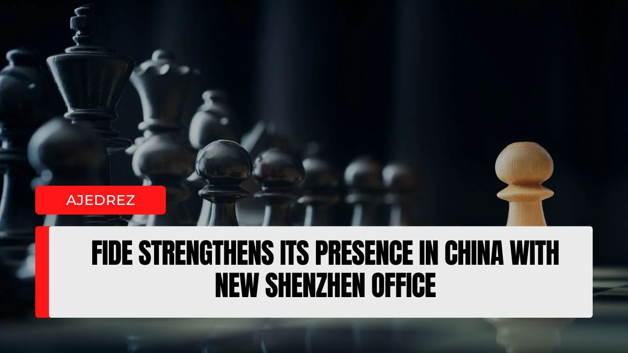 FIDE Strengthens Its Presence in China With New Shenzhen Office