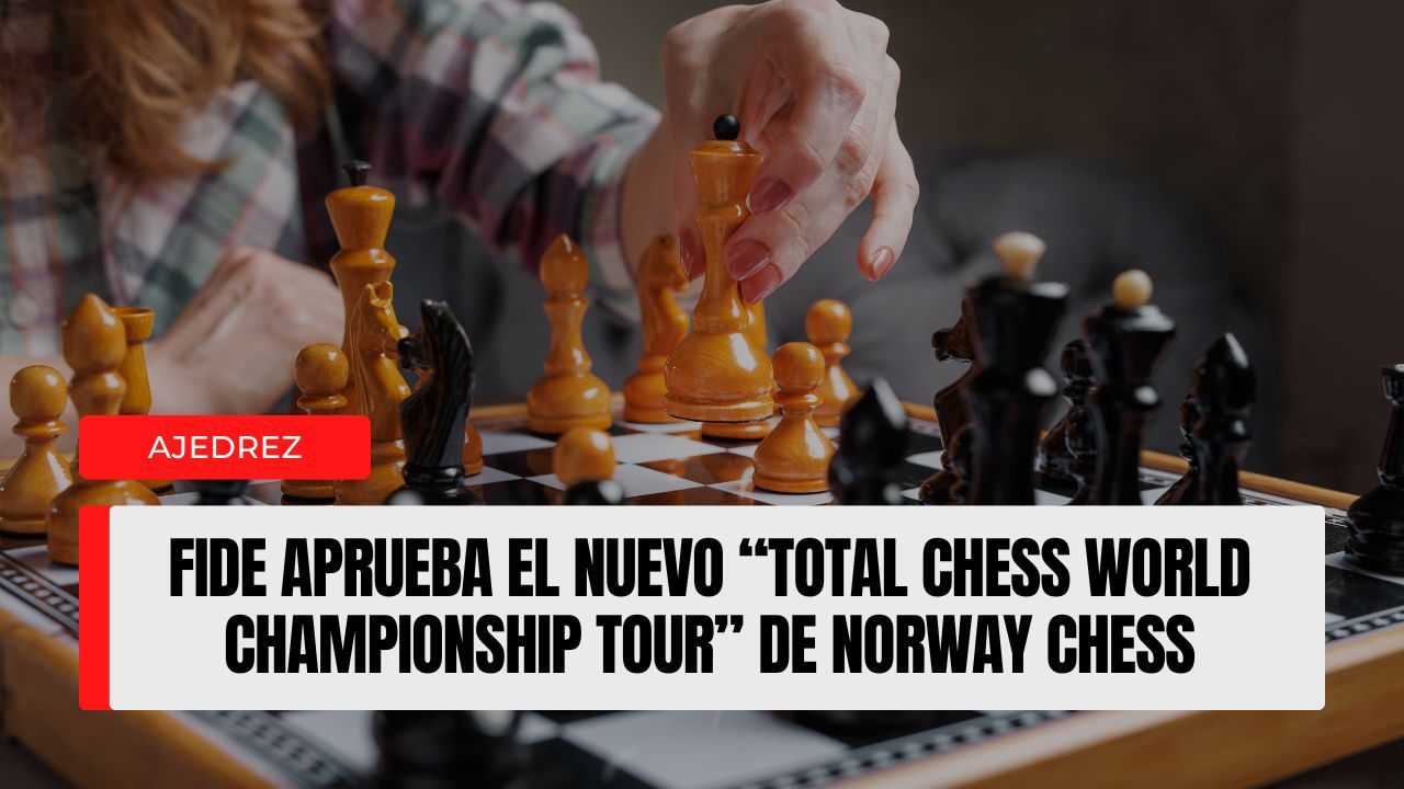 FIDE aprueba el nuevo “Total Chess World Championship Tour” de Norway Chess