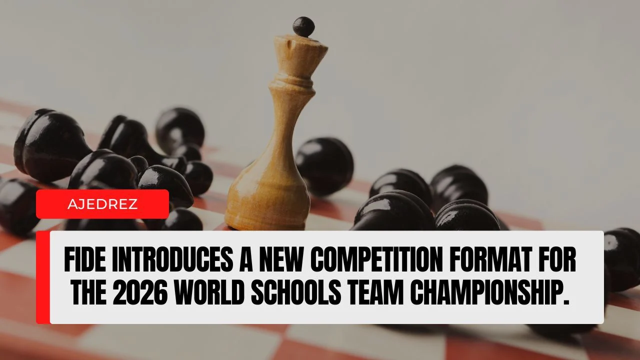 FIDE introduces a new competition format for the 2026 World Schools Team Championship