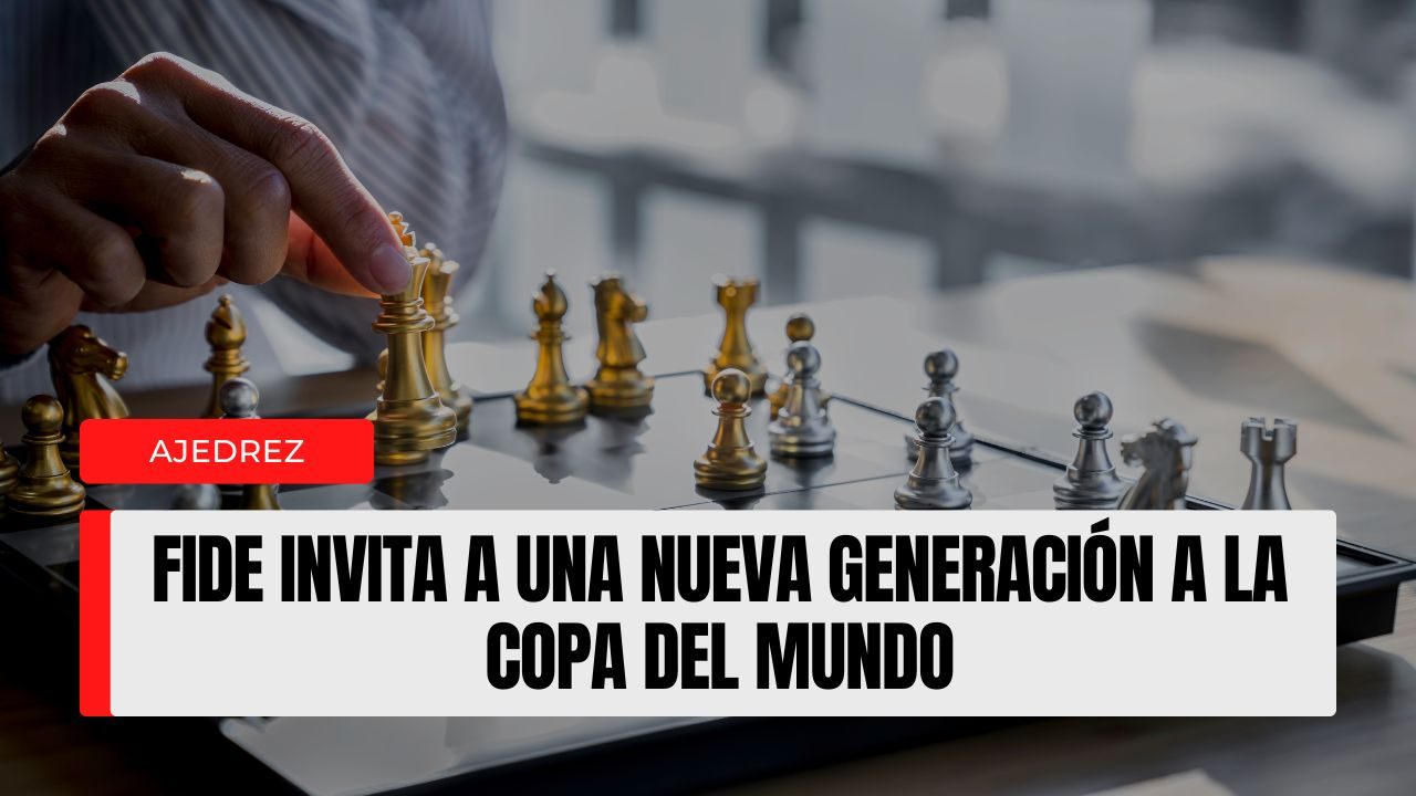 FIDE invita a una nueva generación a la Copa del Mundo