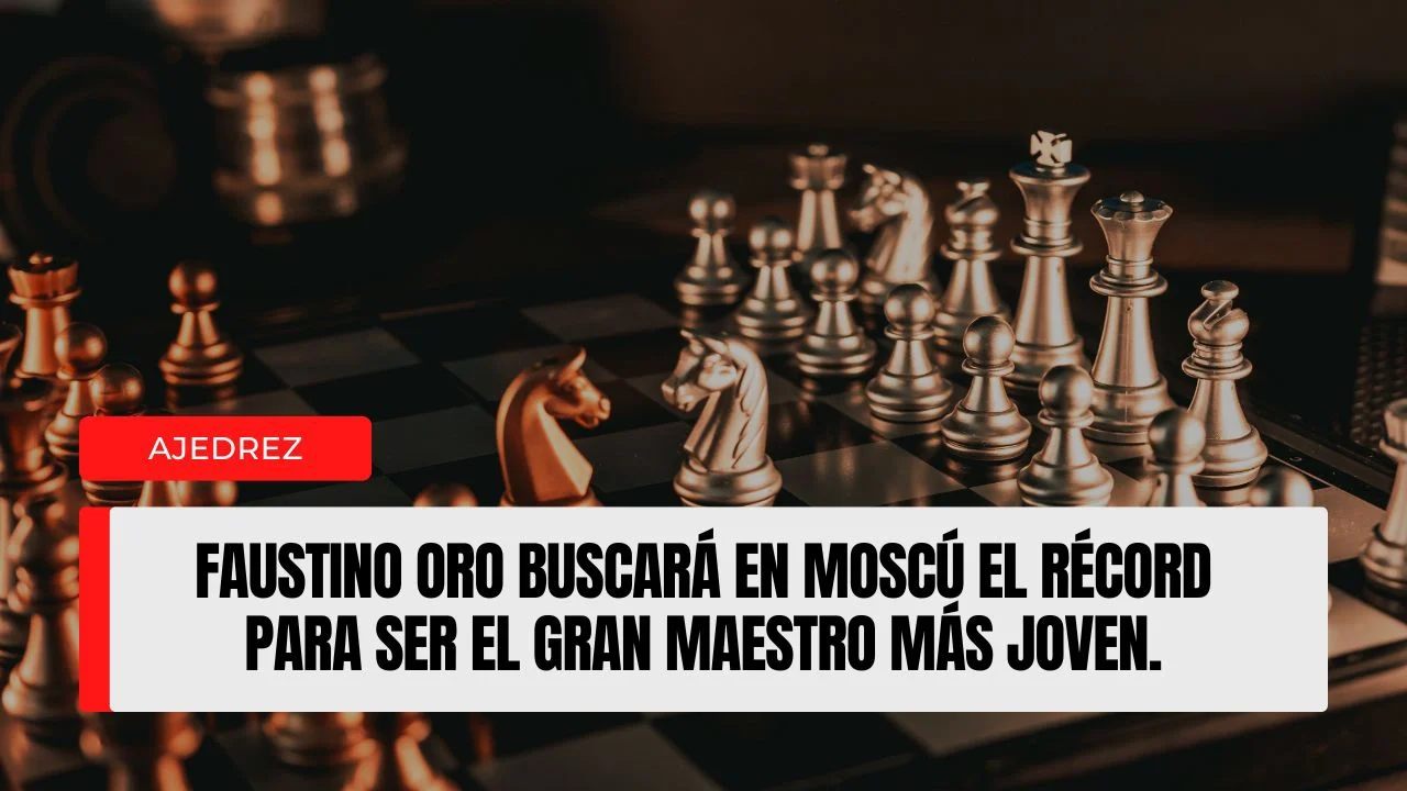 Faustino Oro buscará en Moscú el récord para ser el gran maestro más joven