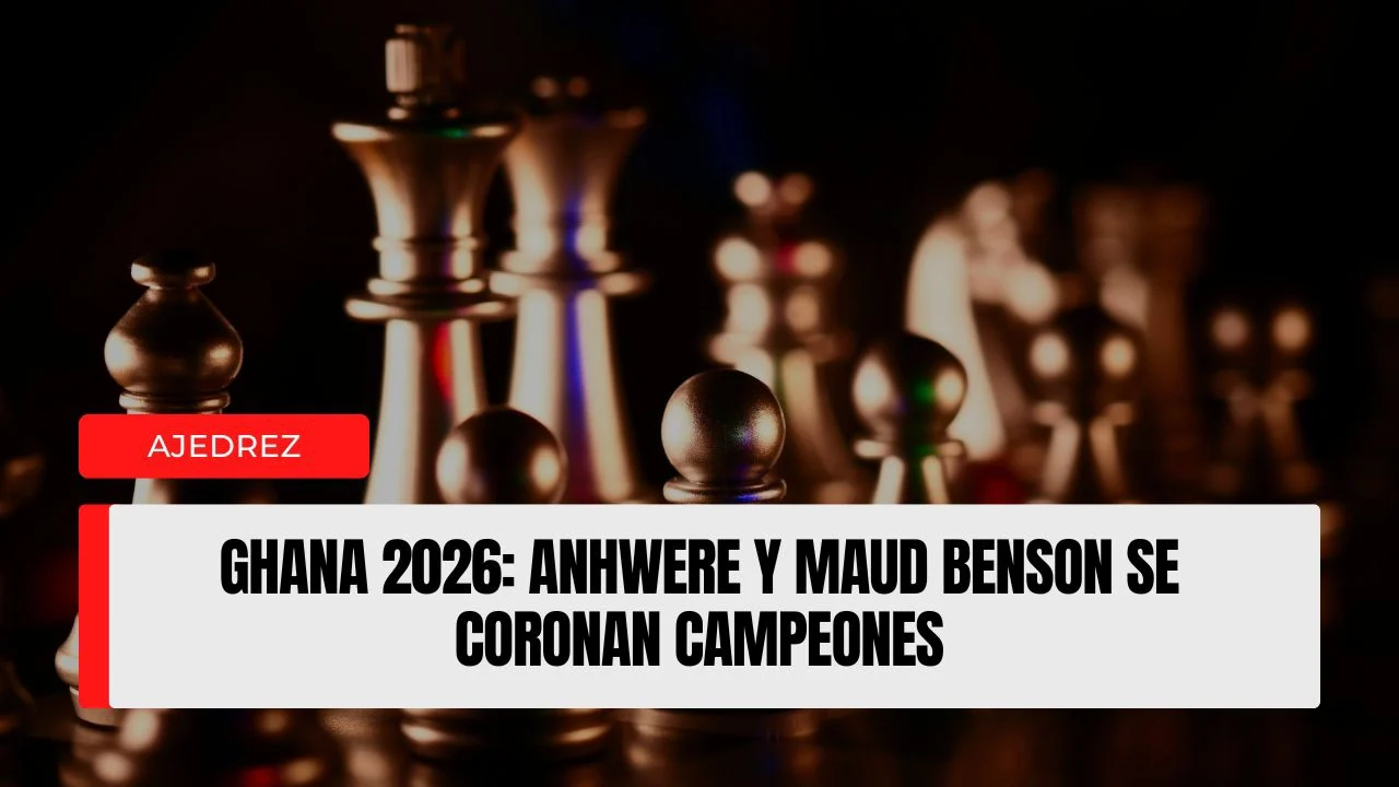 Ghana 2026 Anhwere y Maud Benson se coronan campeones