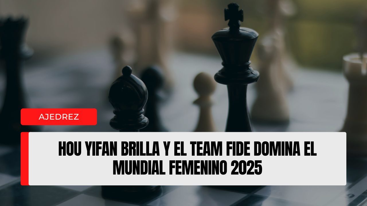 Hou Yifan deslumbra en su debut y el Team FIDE impone autoridad absoluta en el Mundial Femenino por Equipos 2025