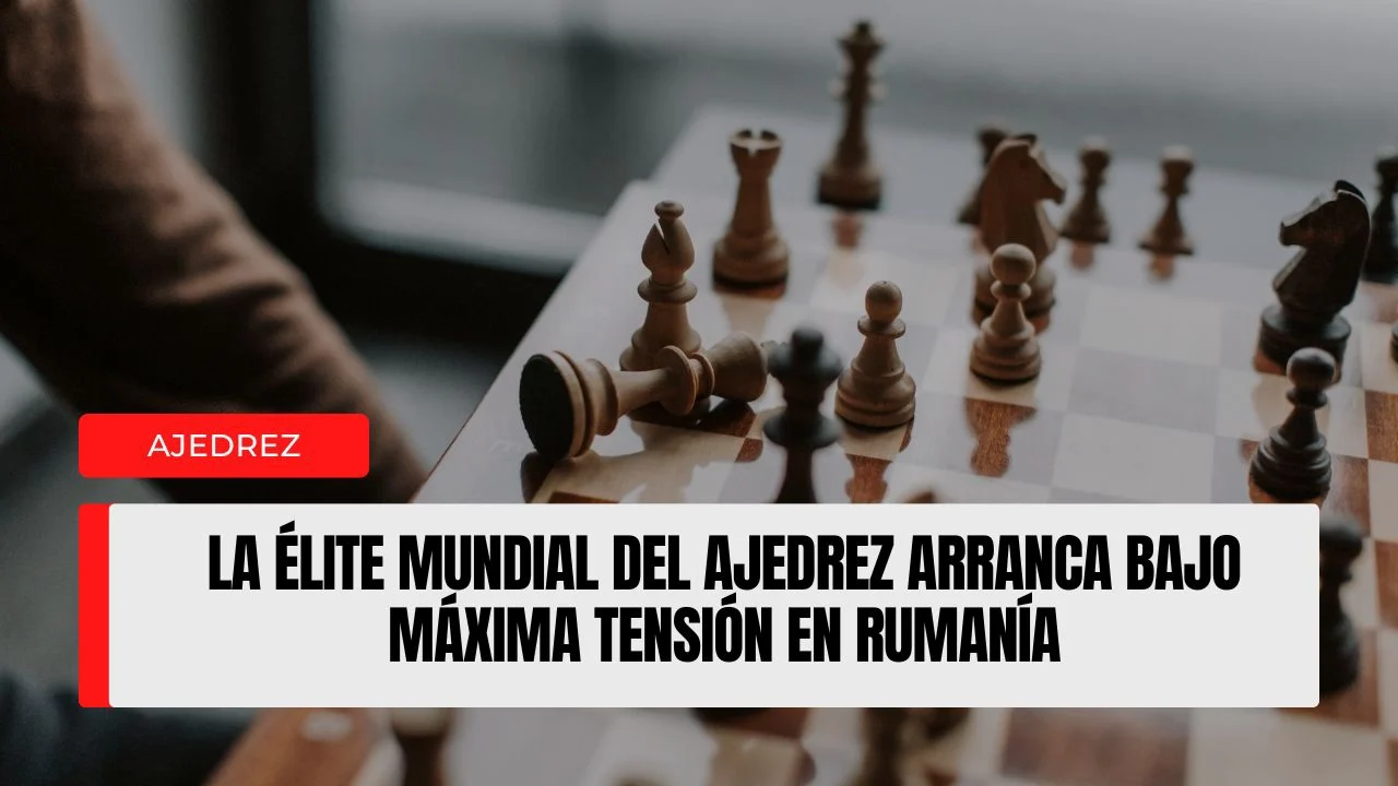 La élite mundial del ajedrez arranca bajo máxima tensión en Rumanía