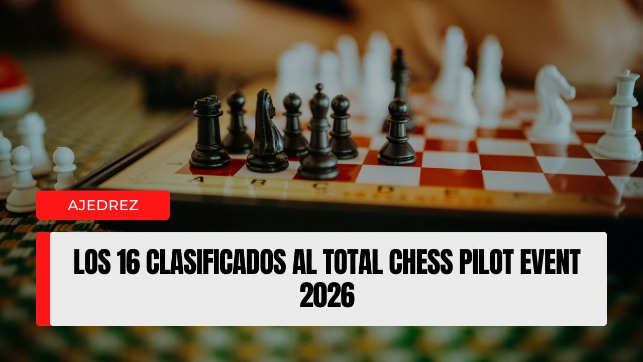 Los 16 clasificados al Total Chess Pilot Event 2026