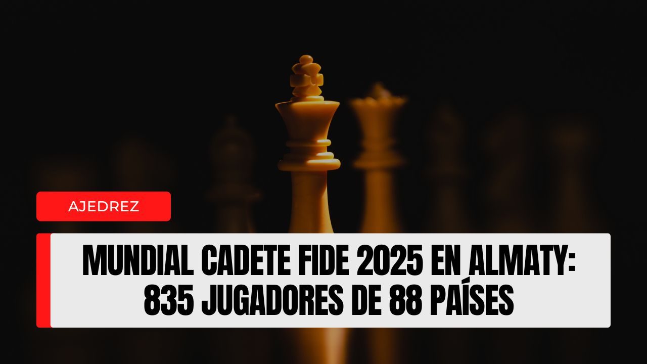 Mundial Cadete FIDE 2025 arranca en Almaty con 835 jugadores de 88 países y 11 rondas hasta el 1 de octubre