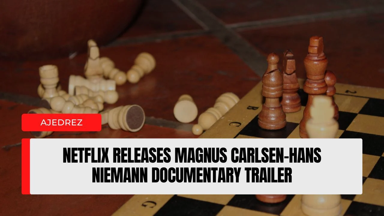 Netflix Releases Magnus Carlsen–Hans Niemann Documentary Trailer