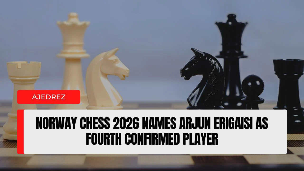 Norway Chess 2026 Names Arjun Erigaisi as Fourth Confirmed Player, Strengthening India’s Presence