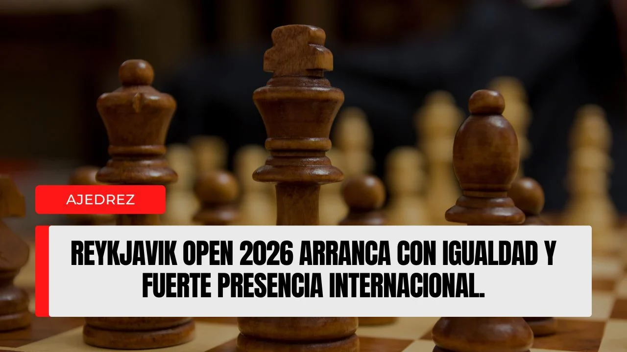 Reykjavik Open 2026 arranca con igualdad y fuerte presencia internacional.