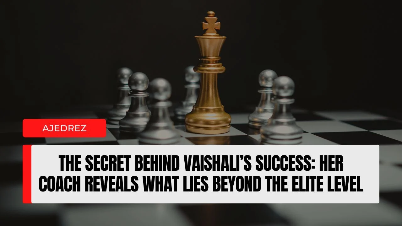 The secret behind Vaishali’s success her coach reveals what lies beyond the elite level
