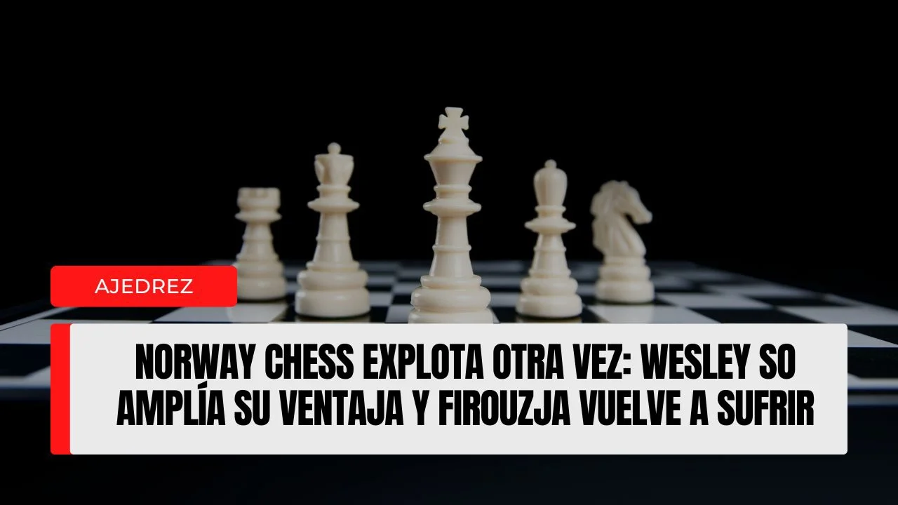 Norway Chess explota otra vez: Wesley So amplía su ventaja y Firouzja vuelve a sufrir