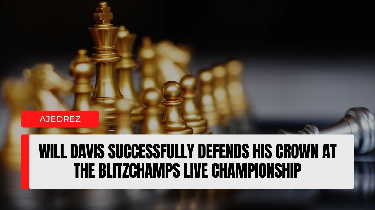 Will Davis Successfully Defends His Crown at the BlitzChamps Live Championship